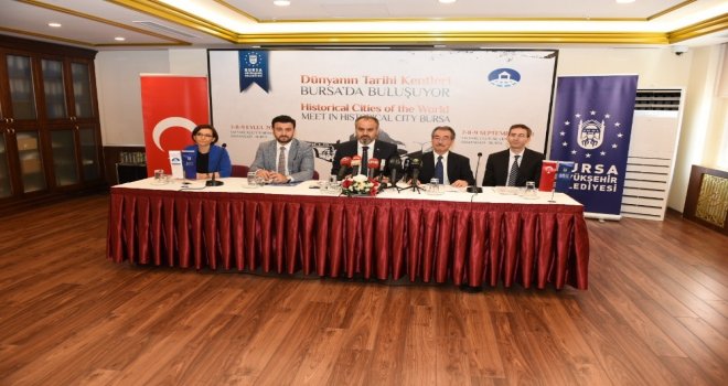 Dünyanın Tarihi Şehirleri Bursada Buluşuyor