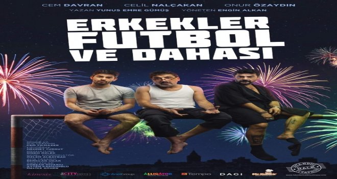 Erkekler, Futbol Ve Dahası Aliağada Sahnelenecek