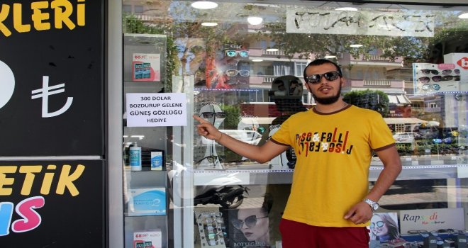 Alanyada 300 Dolar Bozdurana Güneş Gözlüğü Bedava