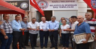 Başkan Alıcık Belediye-İş Sendikası Nazilli Temsilciliğinin Açılışına Katıldı